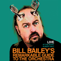 Bill Bailey - Bill Bailey's Remarkable Guide to the Orchestra artwork