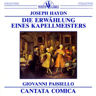 Haydn: Die Ernwahlunk Eines Kapellmeisters - Paisiello: Cantata Comica (Hungaroton Classics) by Ferenc Szekeres, Hungarian State Orchestra & Budapest Madrigal Choir album reviews, ratings, credits