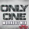 Only One (130 BPM Workout Mix) [feat. Amanda Blue] - Single album lyrics, reviews, download