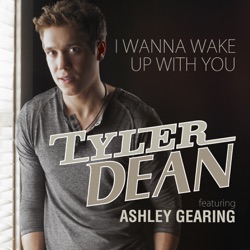 Tyler Dean - I Wanna Wake Up With You