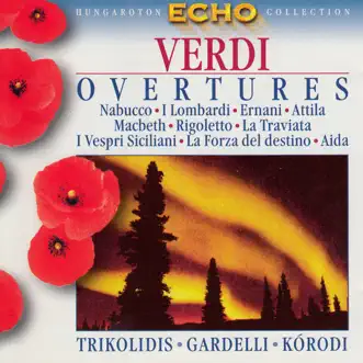 G. Verdi: Overtures by Budapest Philharmonic Orchestra, Hungarian State Opera Orchestra, Hungarian State Orchestra, Budapest Symphony Orchestra, Karolos Trikolidis, Lamberto Gardelli & András Kórodi album reviews, ratings, credits