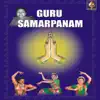 Guru Samarpanam - Classic Dance album lyrics, reviews, download
