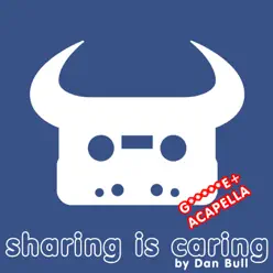 Sharing Is Caring (Acapella) - Single - Dan Bull Sharing Is Caring (Acapella) - Single - Dan Bull