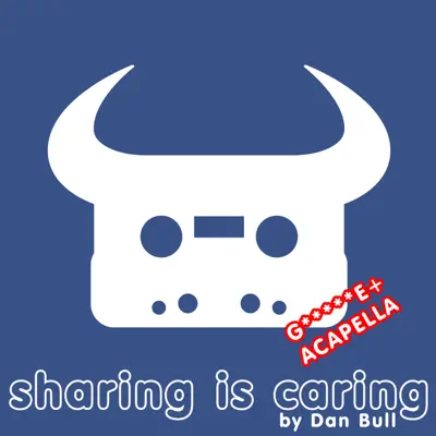 Sharing Is Caring (Acapella) - Single - Dan Bull