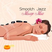 Smooth Jazz Massage Music - Jazz Music, Latin Songs and Brazilian Music for Massage artwork