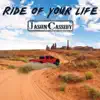 Ride of Your Life - Single album lyrics, reviews, download