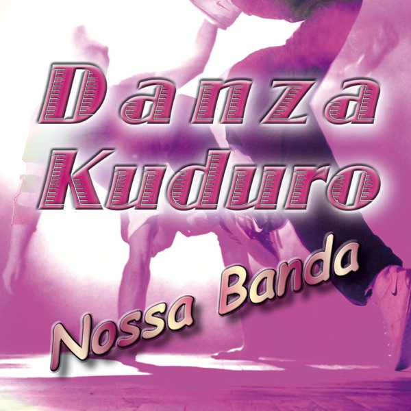 Danza Kuduro (Homenaje a Don Omar & Lucenzo) - Single - Nossa Banda