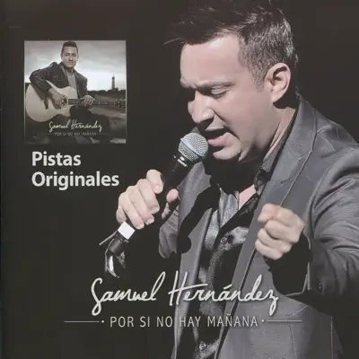 Por Si No Hay Mañana (Pistas Originales) - Samuel Hernández