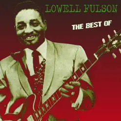 The Best of Lowell Fulson - Lowell Fulson The Best of Lowell Fulson - Lowell Fulson