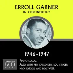 Complete Jazz Series 1946 - 1947 - Erroll Garner Complete Jazz Series 1946 - 1947 - Erroll Garner