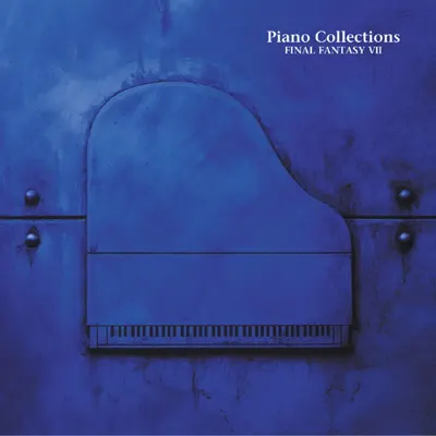 Piano Collections FINAL FANTASY VII - Nobuo Uematsu Piano Collections FINAL FANTASY VII - Nobuo Uematsu