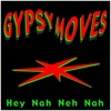 Neh Nah Neh Nah (Gypsy Moves vs Nah Neh nah)