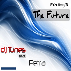We're Going To the Future (feat. Petra) - Single