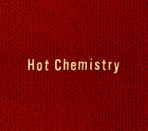 Hot Chemistry