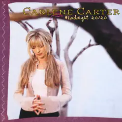 Hindsight 20/20 - Carlene Carter