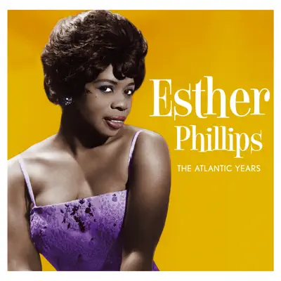 Esther Phillips: The Atlantic Years - Esther Phillips