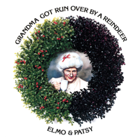 Elmo & Patsy - Grandma Got Run Over By a Reindeer artwork