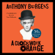 Anthony Burgess - A Clockwork Orange (Unabridged)