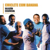 Seleção Essencial - Grandes Sucessos: Chiclete Com Banana artwork