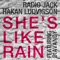 She's Like Rain (The Sloppy 5th's Remix) - Radio Jack & Hakan Ludvigson lyrics