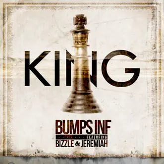 King (feat. Bizzle & Jeremiah) - Single by Bumps Inf album reviews, ratings, credits