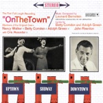 Michael Kermoyan, Adolph Green, John Reardon, Cris Alexander, On the Town Ensemble (1960), On the Town Orchestra (1960) & Leonard Bernstein - On the Town: Opening: New York, New York