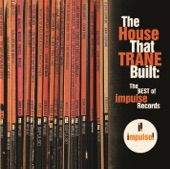 The House That Trane Built: The Best of Impulse Records, 2006