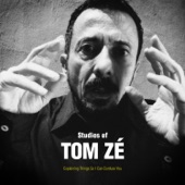 Studies of Tom Zé: Explaining Things So I Can Confuse You