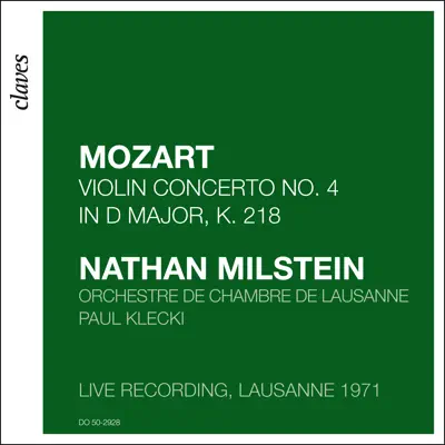 Mozart: Violin Concerto No. 4 in D Major, K. 218 (Live recording, Lausanne 1971) - Nathan Milstein Mozart: Violin Concerto No. 4 in D Major, K. 218 (Live recording, Lausanne 1971) - Nathan Milstein
