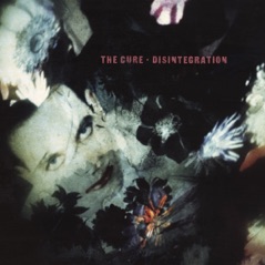 Disintegration (Deluxe Edition - Remastered)