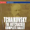 Tchaikovsky: The Nutcracker - Complete Ballet album lyrics, reviews, download