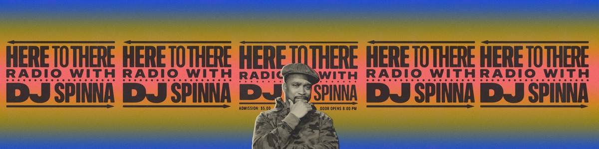 Here To There Radio with DJ Spinna
