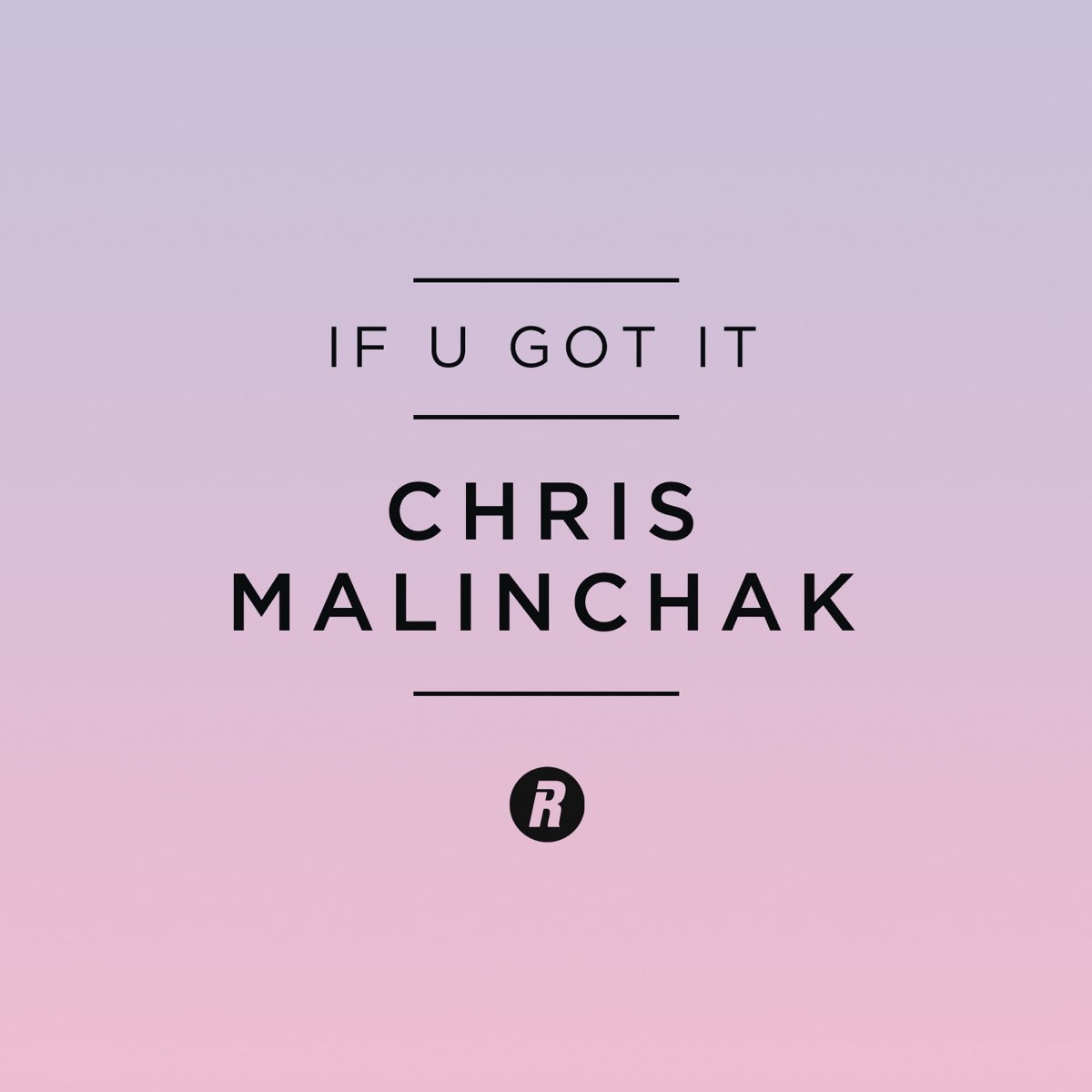 if-u-got-it-radio-edit-single-by-chris-malinchak-on-apple-music