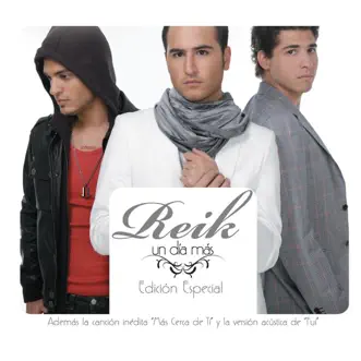 Un Día Más (Edición Especial) by Reik album reviews, ratings, credits