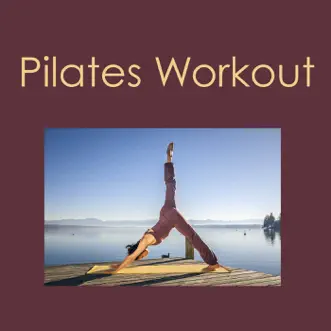 Pilates Workout: Lounge Music 4 Pilates Workout & Yoga, Warm Up, Stretching & Cool Down by Pilates Trainer album reviews, ratings, credits