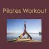 Pilates Workout: Lounge Music 4 Pilates Workout & Yoga, Warm Up, Stretching & Cool Down album cover