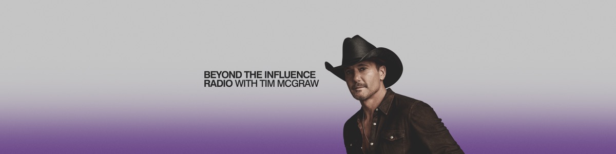 Beyond The Influence Radio with Tim McGraw