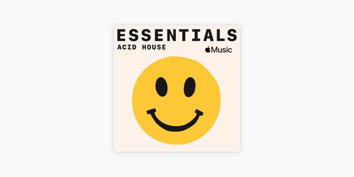 Acid House Essentials On Apple Music