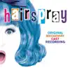 Hairspray (Original Broadway Cast Recording) album lyrics, reviews, download