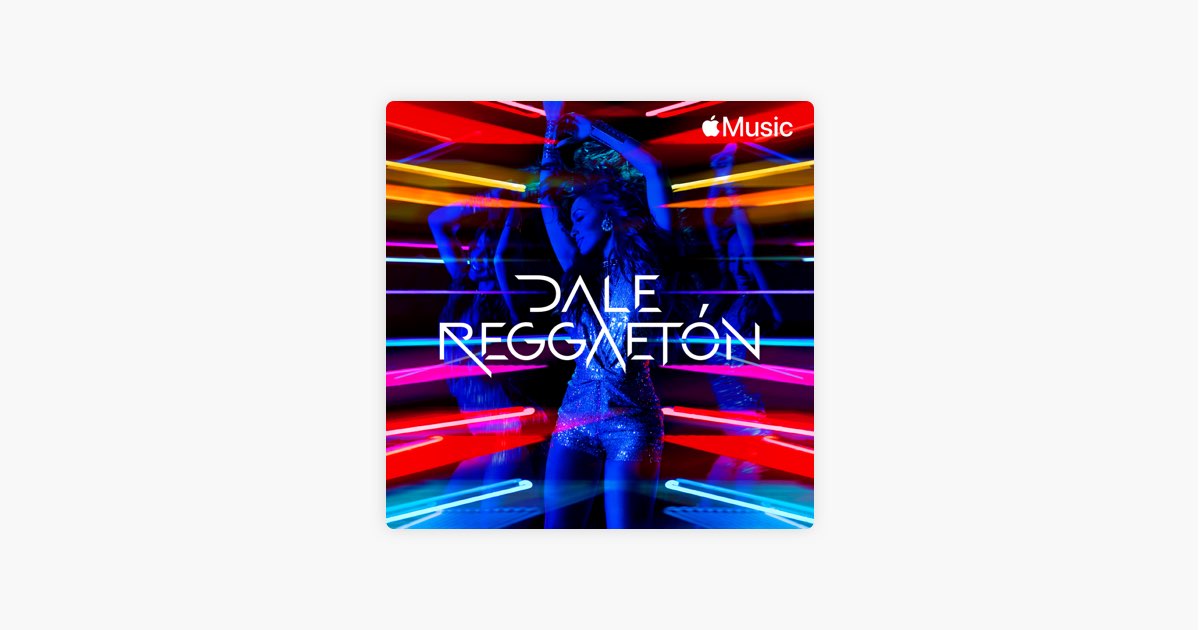 Dale Reggaetón on Apple Music