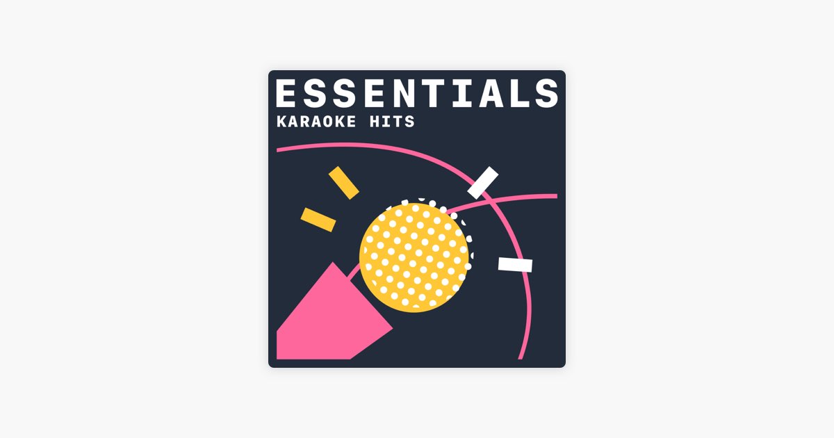 Karaoke Essentials On Apple Music Karaoke Essentials On Apple Music