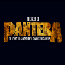 The Best of Pantera: Far Beyond the Great Southern Cowboys' Vulgar Hits! (Remastered) - Pantera Cover Art