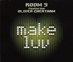 Make Luv by Room 5 Featuring Oliver Cheatham album reviews, ratings, credits