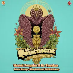 Island Refuge - Single ((The Qontinent 2013 Anthem)) - Single by Wasted Penguinz & Da Tweekaz album reviews, ratings, credits