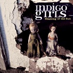 Indigo Girls - Burn All the Letters
