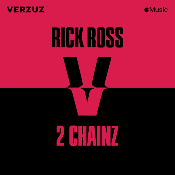 Verzuz: Rick Ross x 2 Chainz (Live) - Rick Ross & 2 Chainz