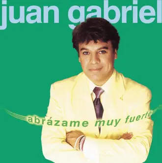 Abrázame Muy Fuerte by Juan Gabriel song reviws