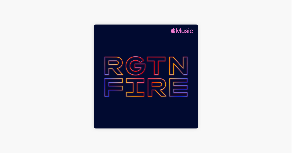 Rgtn Fire On Apple Music rgtn fire on apple music