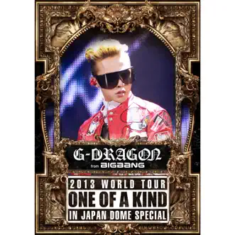 G-DRAGON 2013 WORLD TOUR 〜ONE OF A KIND〜 IN JAPAN DOME SPECIAL by G-DRAGON (from BIGBANG) album reviews, ratings, credits