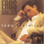 Todo Historias - Eros Ramazzotti